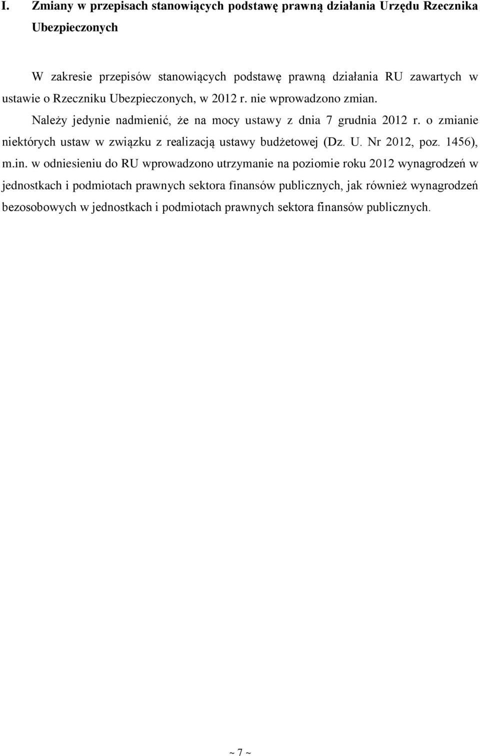 o zmianie niektórych ustaw w związku z realizacją ustawy budżetowej (Dz. U. Nr 2012, poz. 1456), m.in.