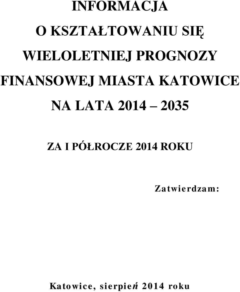 KATOWICE NA LATA 2014 2035 ZA I PÓŁROCZE