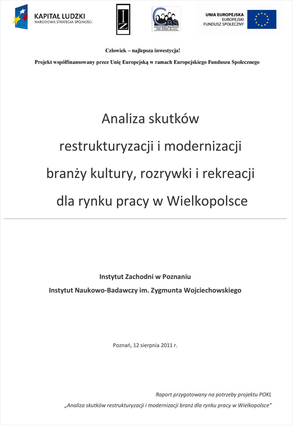 restrukturyzacji i modernizacji branży kultury, rozrywki i rekreacji dla rynku pracy w Wielkopolsce Instytut