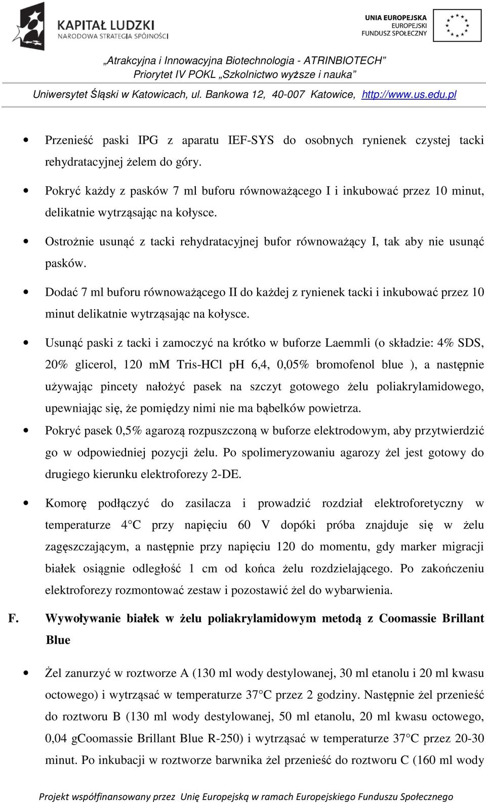 Ostrożnie usunąć z tacki rehydratacyjnej bufor równoważący I, tak aby nie usunąć pasków.