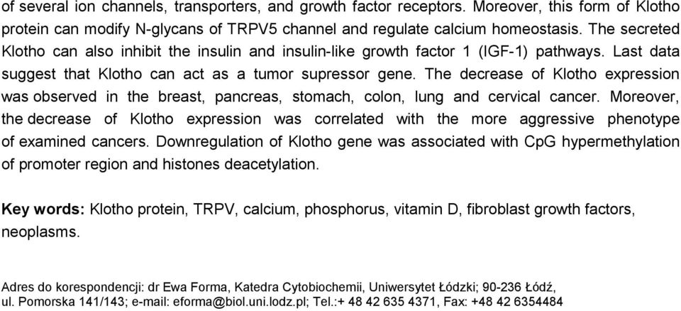 The decrease of Klotho expression was observed in the breast, pancreas, stomach, colon, lung and cervical cancer.