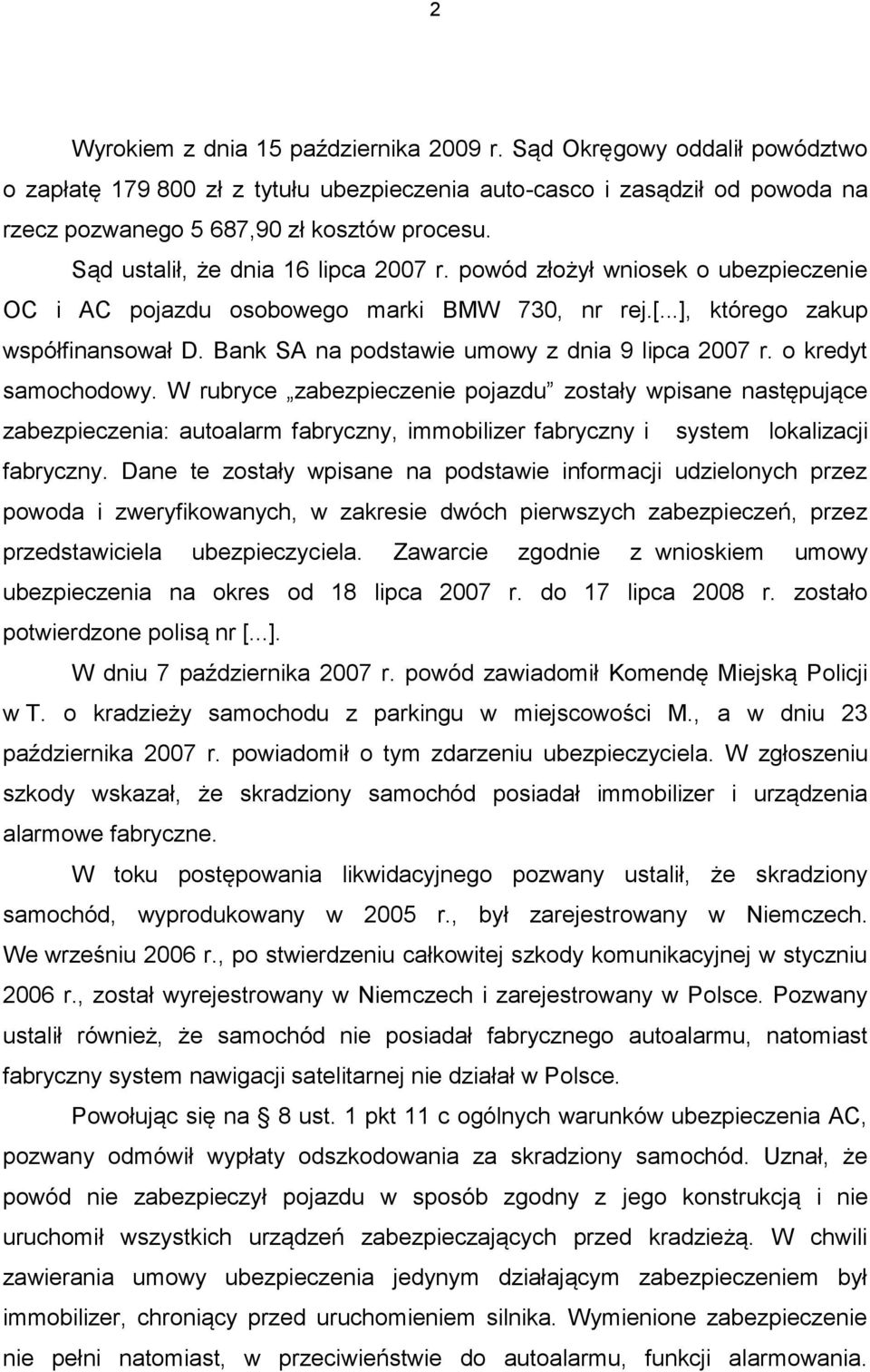 Bank SA na podstawie umowy z dnia 9 lipca 2007 r. o kredyt samochodowy.