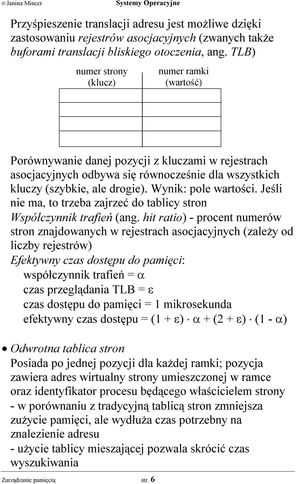 Wynik: pole wartoœci. Jeœli nie ma, to trzeba zajrzeæ do tablicy stron Wspó³czynnik trafieñ (ang.