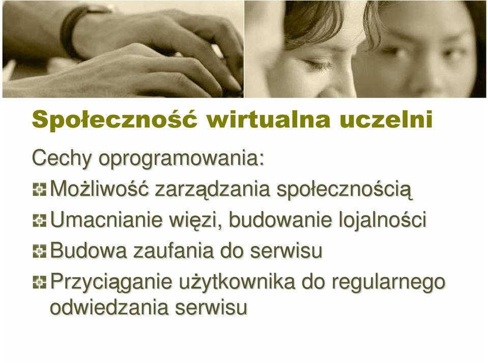 Umacnianie więzi, budowanie lojalności Budowa zaufania