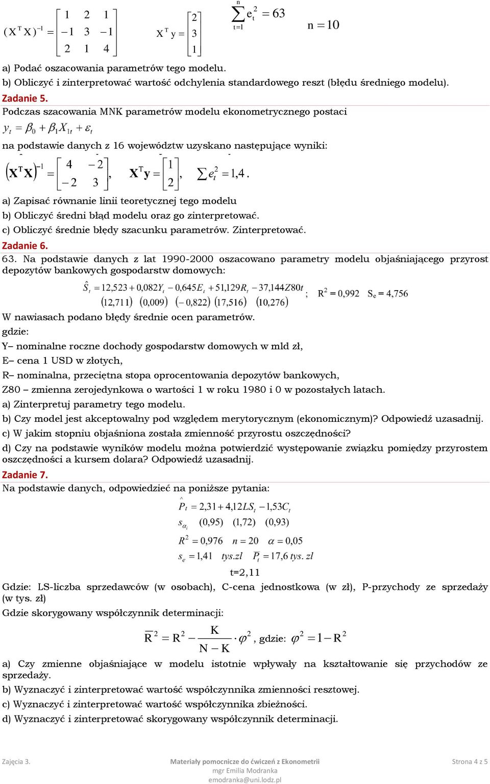 znerpreować. c) Oblczyć średne błędy szacunku paramerów. Znerpreować. Zadane 6. 63.