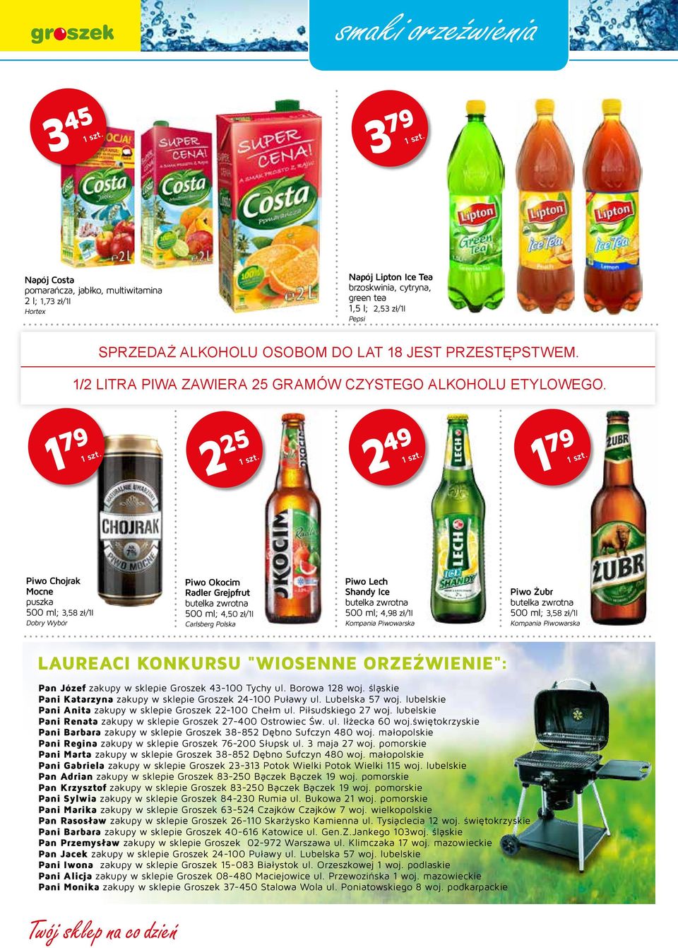 PRZESTĘPSTWEM. 1/2 LITRA PIWA ZAWIERA 25 GRAMÓW CZYSTEGO ALKOHOLU ETYLOWEGO. 79 1 t. 1 sz Piwo Chojrak Mocne puszka 500 ml; 3,58 zł/1l Dobry Wybór 25 2 t.