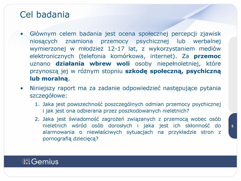 Niniejszy raport ma za zadanie odpowiedzieć następujące pytania szczegółowe: 1.