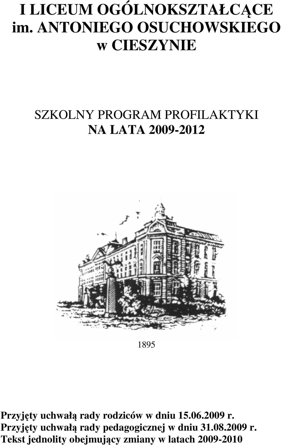 LATA 2009-2012 1895 Przyjęty uchwałą rady rodziców w dniu 15.06.