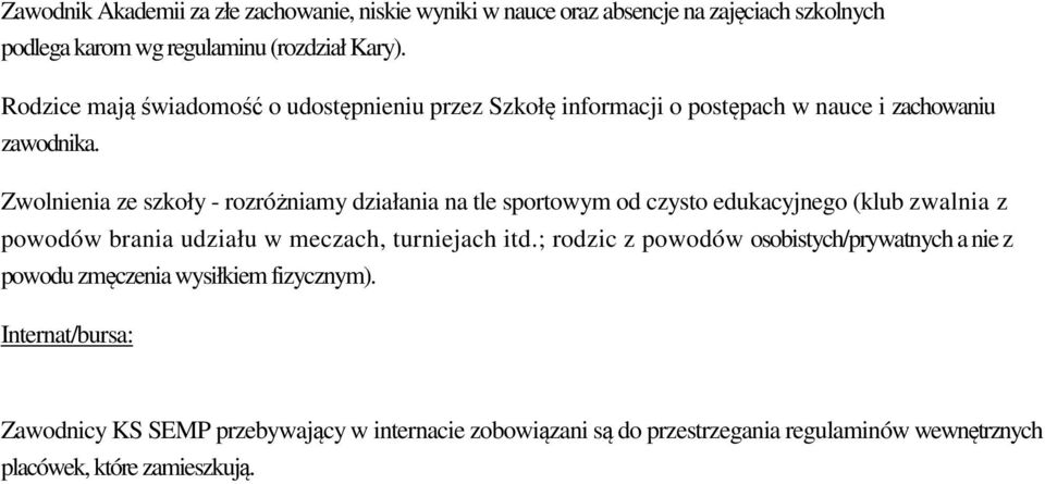 Zwolnienia ze szkoły - rozróżniamy działania na tle sportowym od czysto edukacyjnego (klub zwalnia z powodów brania udziału w meczach, turniejach itd.