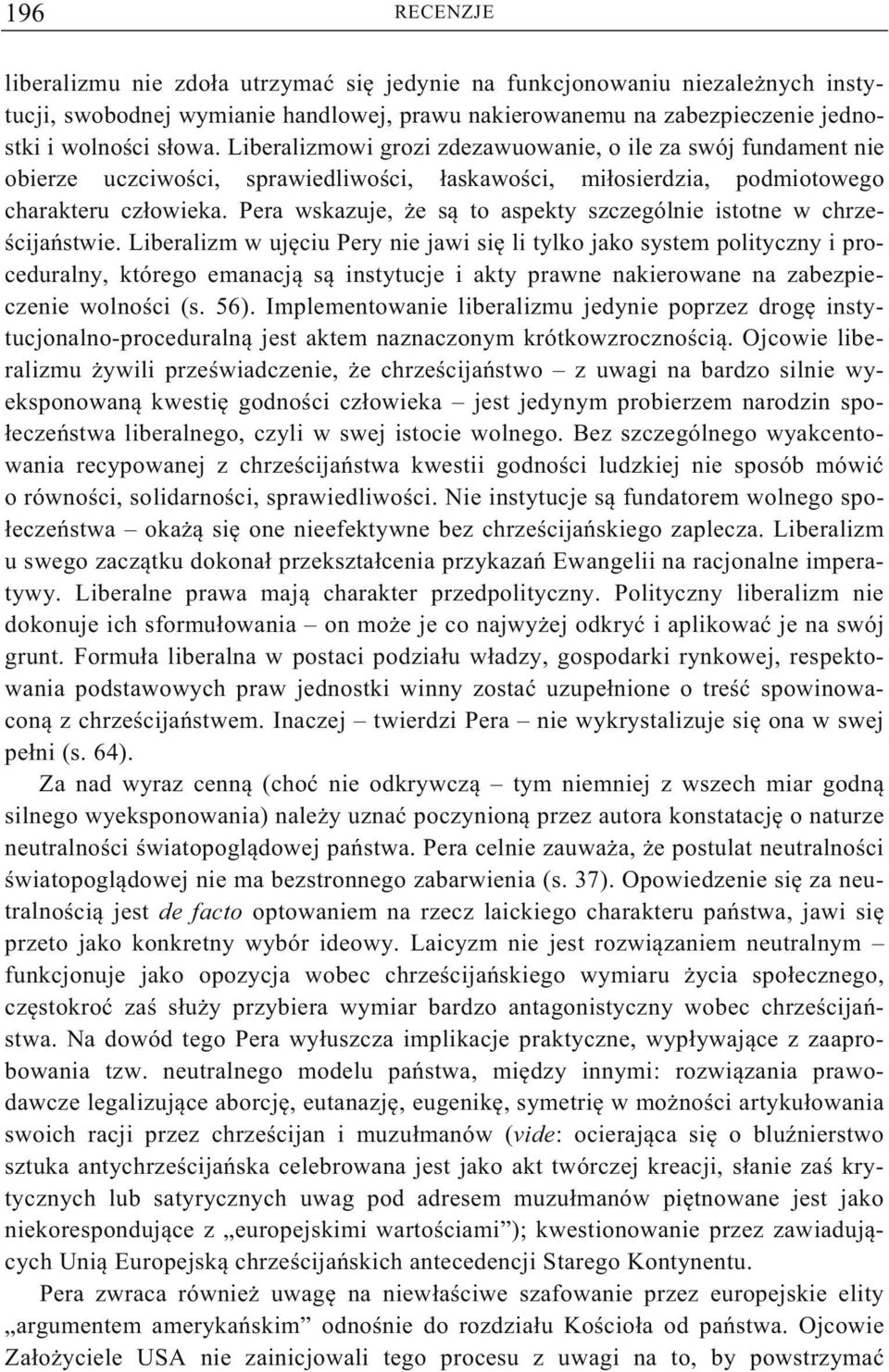 Pera wskazuje, e s to aspekty szczególnie istotne w chrze- cija stwie.