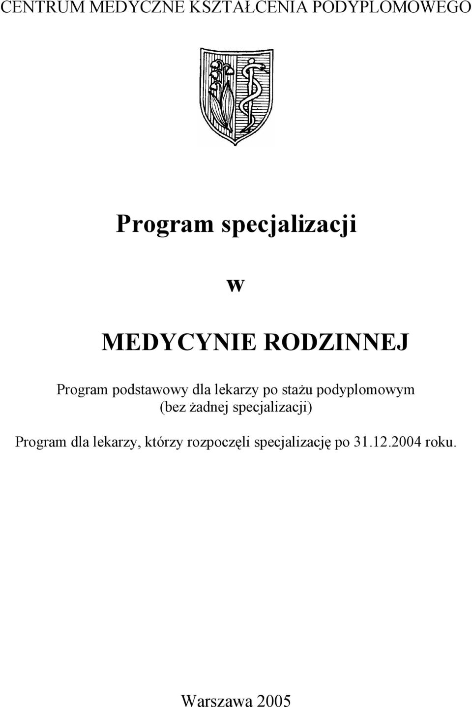 lekarzy po stażu podyplomowym (bez żadnej specjalizacji)