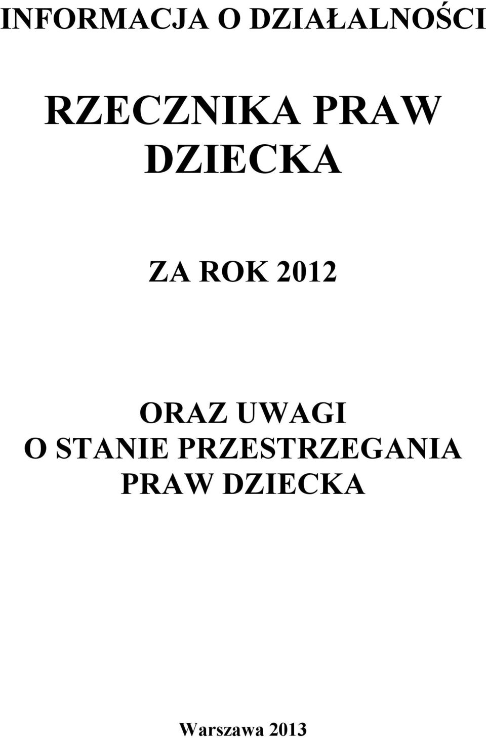 2012 ORAZ UWAGI O STANIE