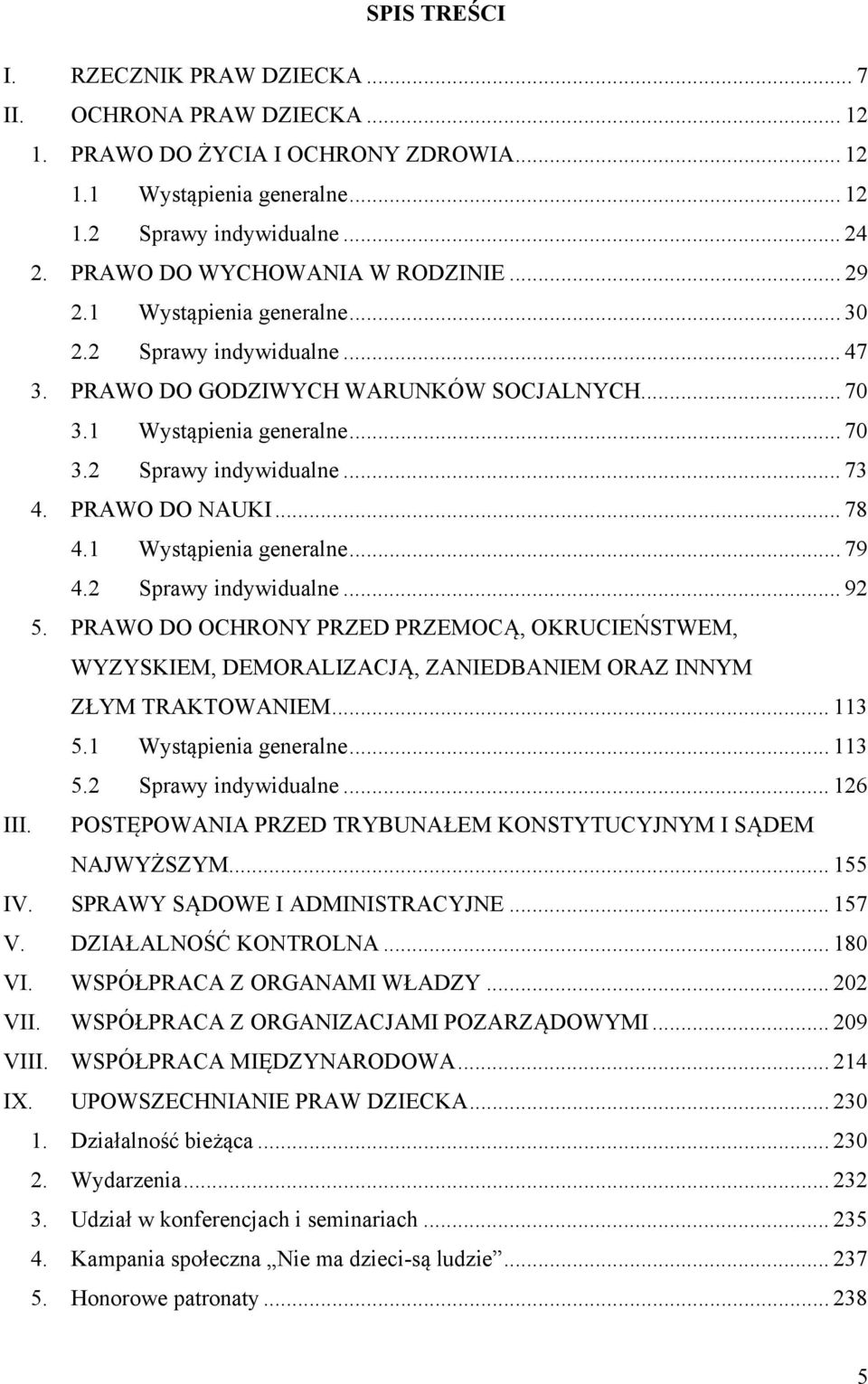 PRAWO DO NAUKI... 78 4.1 Wystąpienia generalne... 79 4.2 Sprawy indywidualne... 92 5.