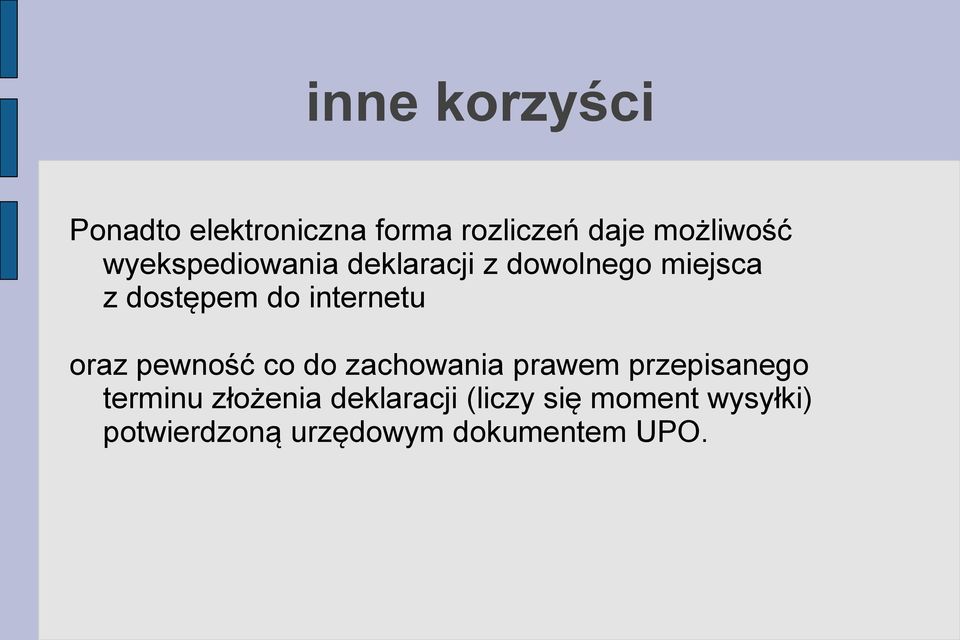 oraz pewność co do zachowania prawem przepisanego terminu złożenia