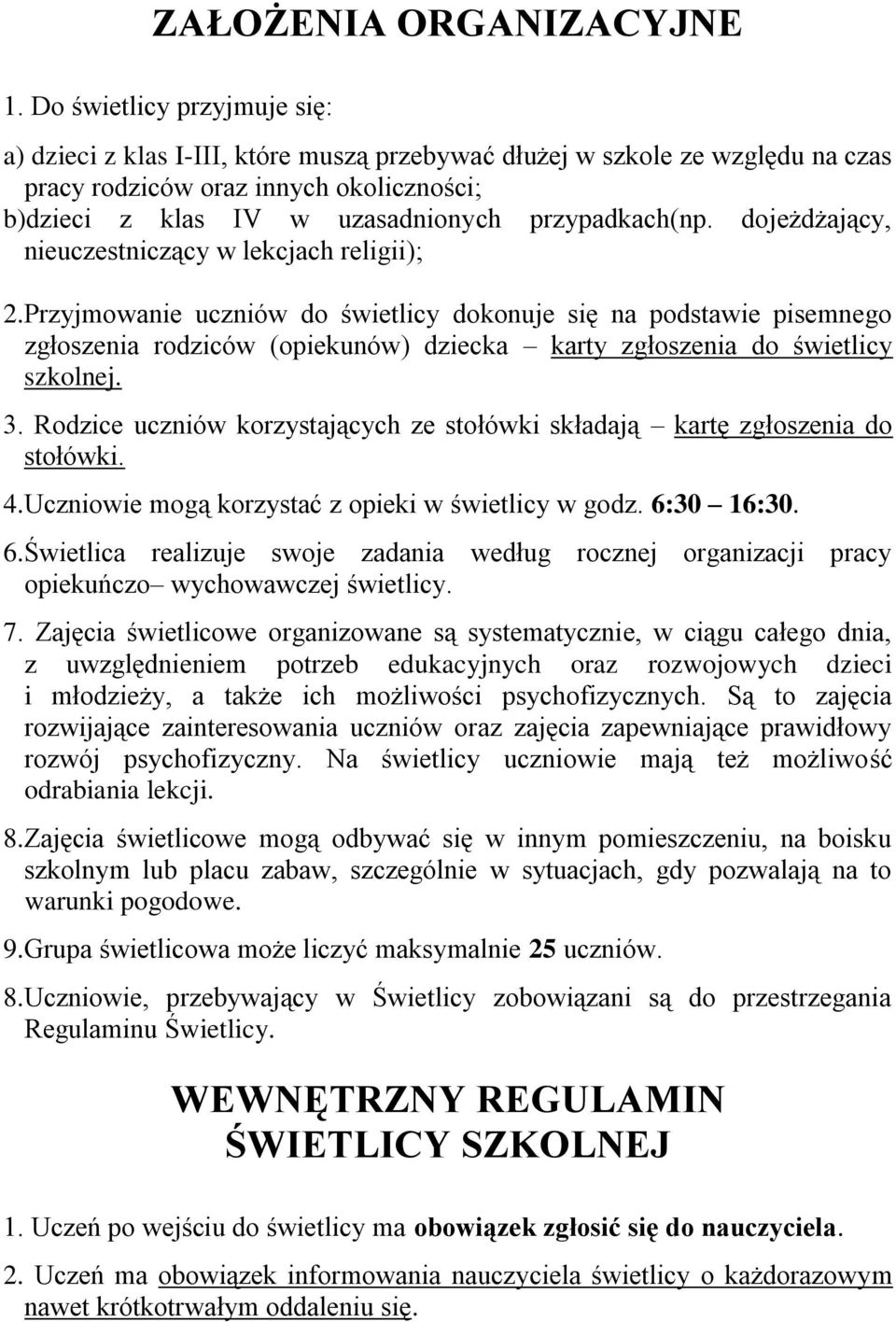 dojeżdżający, nieuczestniczący w lekcjach religii); 2.