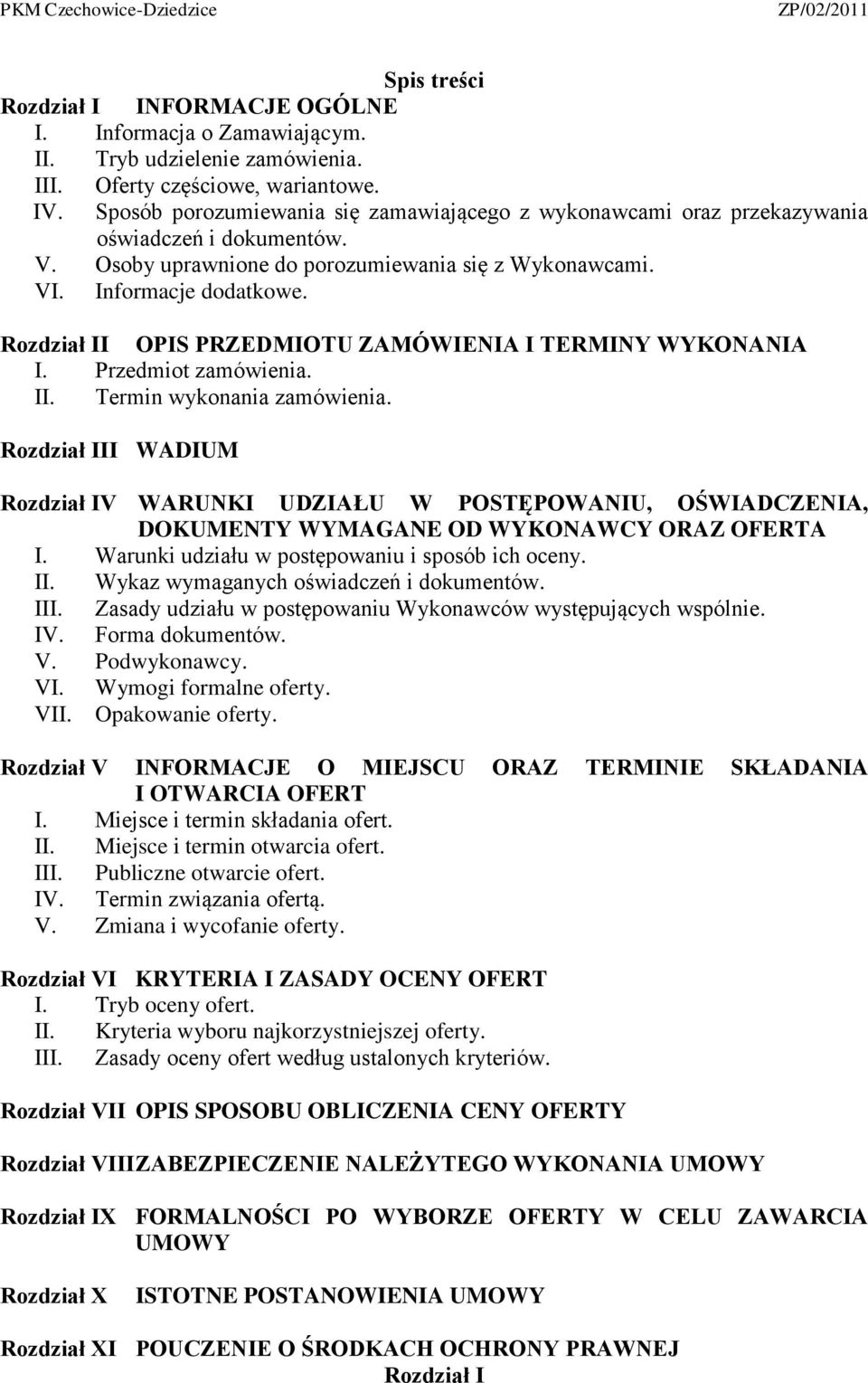 Rozdział II OPIS PRZEDMIOTU ZAMÓWIENIA I TERMINY WYKONANIA I. Przedmiot zamówienia. II. Termin wykonania zamówienia.