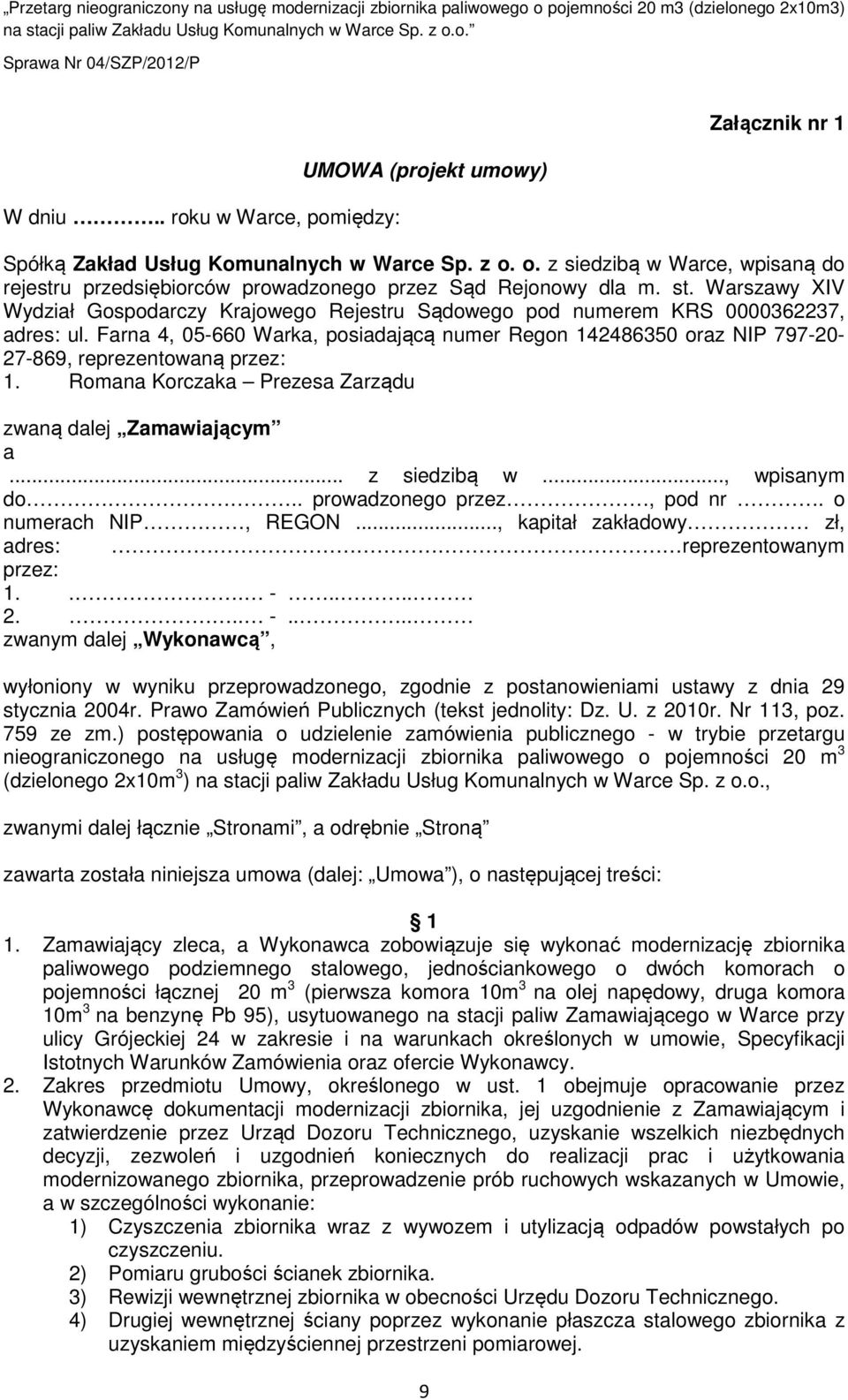 Warszawy XIV Wydział Gospodarczy Krajowego Rejestru Sądowego pod numerem KRS 0000362237, adres: ul.