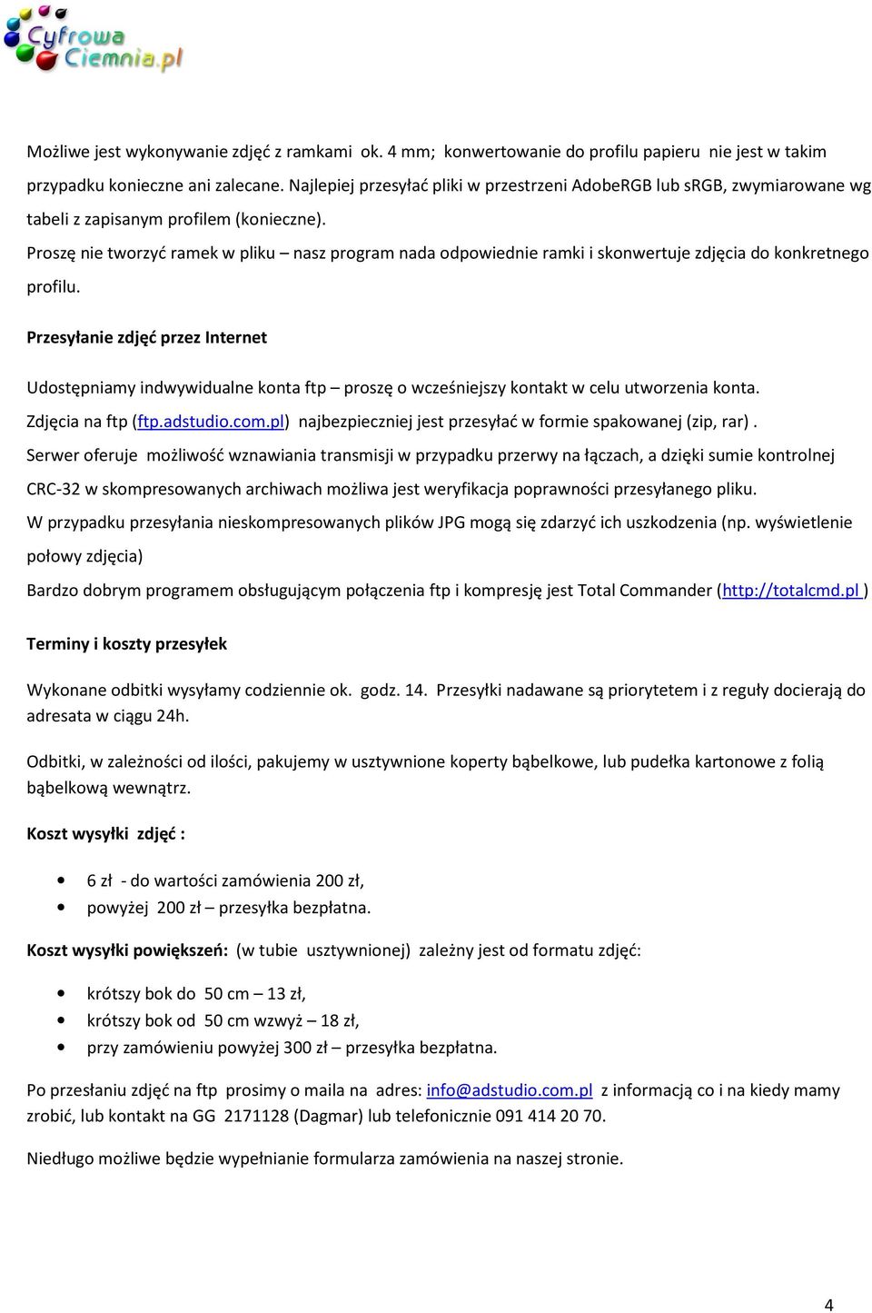 Proszę nie tworzyć ramek w pliku nasz program nada odpowiednie ramki i skonwertuje zdjęcia do konkretnego profilu.