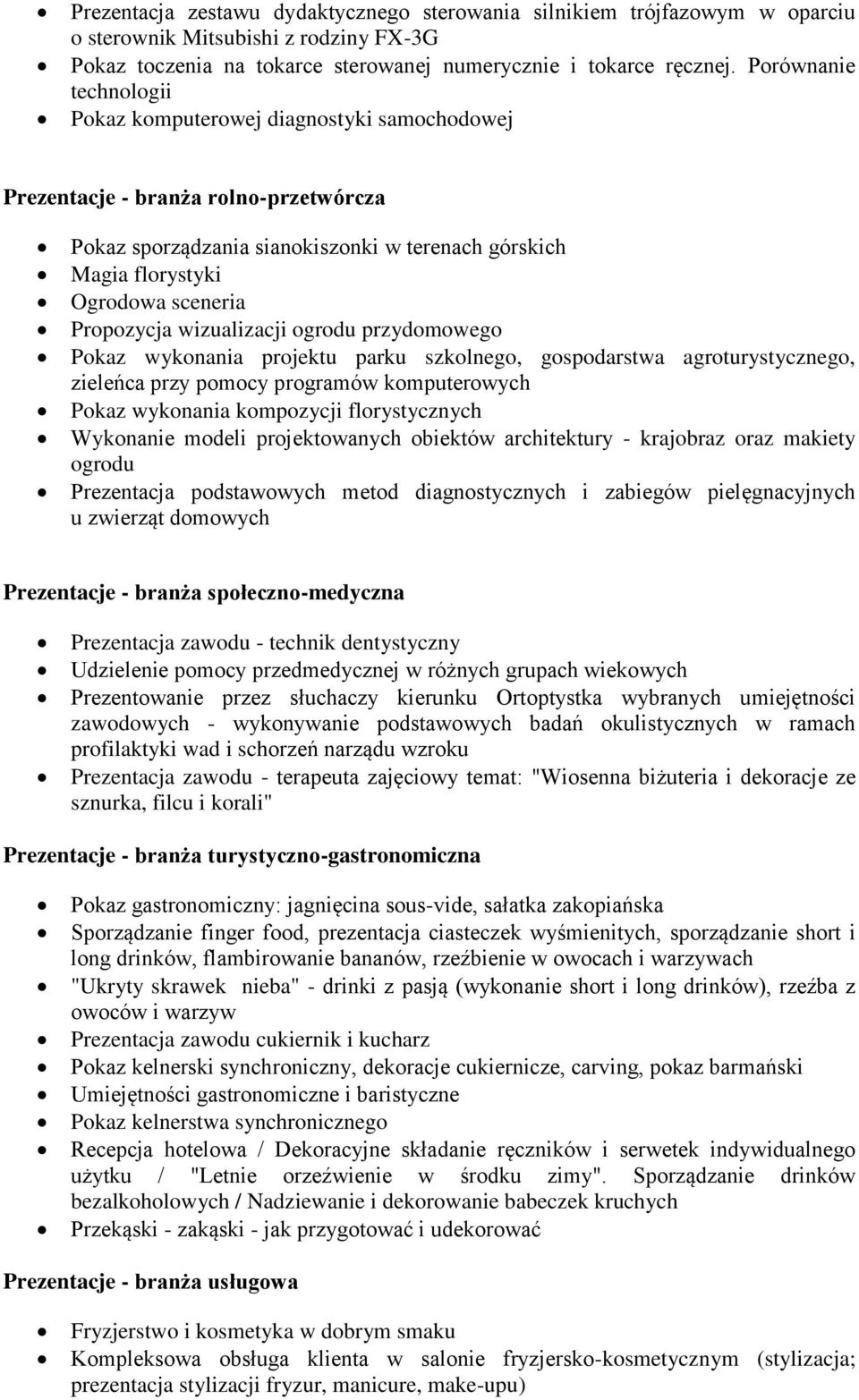 Propozycja wizualizacji ogrodu przydomowego Pokaz wykonania projektu parku szkolnego, gospodarstwa agroturystycznego, zieleńca przy pomocy programów komputerowych Pokaz wykonania kompozycji