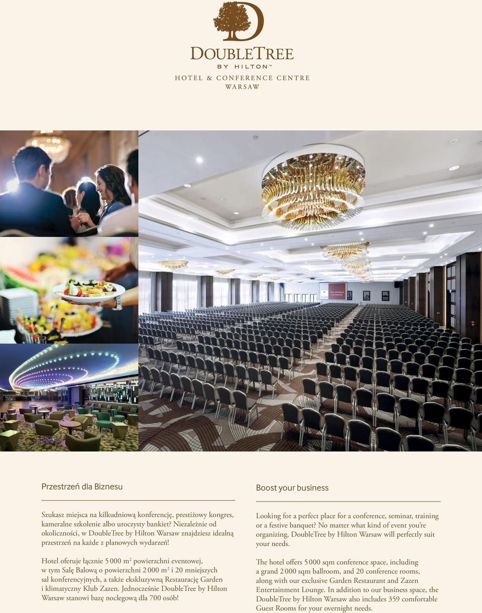 Looking for a perfect place for a conference, seminar, training or a festive banquet? No matter what kind of event you re organizing, DoubleTree by Hilton Warsaw will perfectly suit your needs.