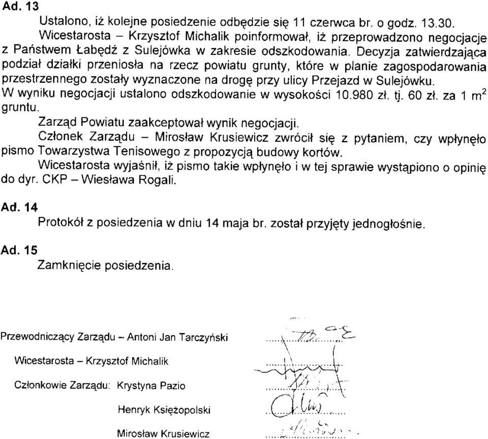 Decyla zalwier:dza qca podzial dzialki przeniosla na zecz powiatu grunty, które w planie zagospodarowania przestrzennego zostaly wyznaczone na drogq przy ulicy przejazd w Sulejówku.