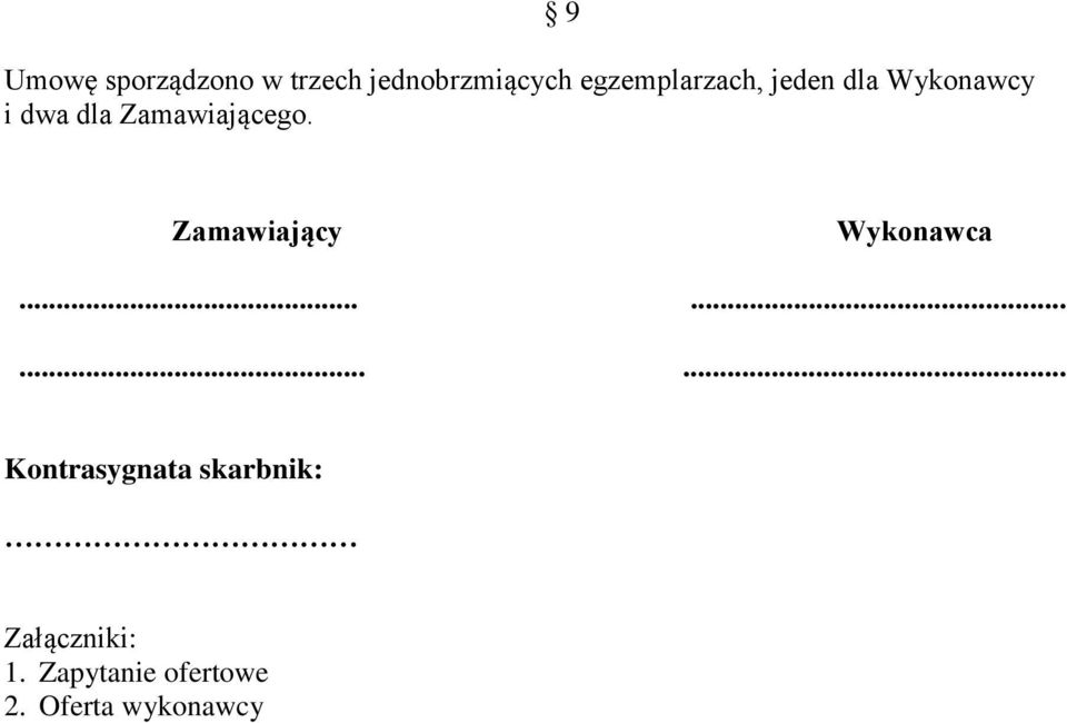 Zamawiającego. 9 Zamawiający Wykonawca.