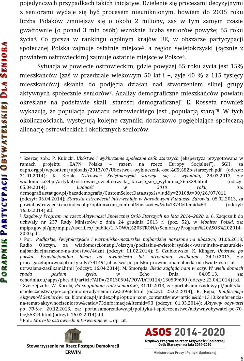 mln osób) wzrośnie liczba seniorów powyżej 65 roku życia 4.