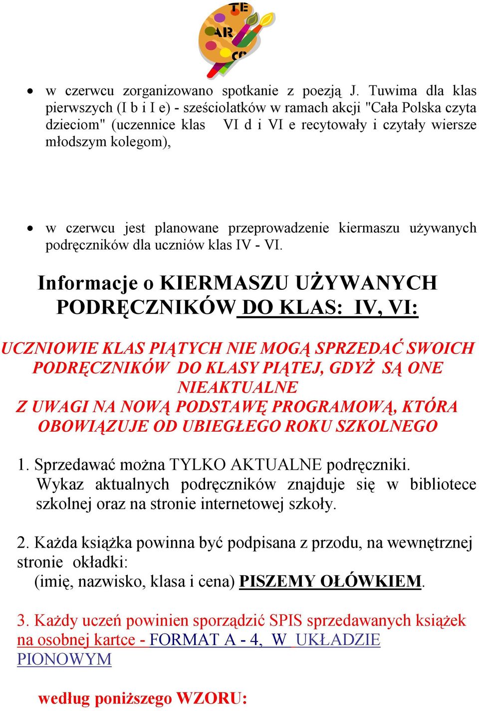 przeprowadzenie kiermaszu używanych podręczników dla uczniów klas IV - VI.