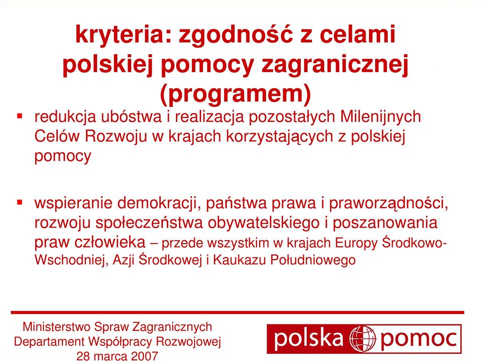 demokracji, państwa prawa i praworządności, rozwoju społeczeństwa obywatelskiego i poszanowania