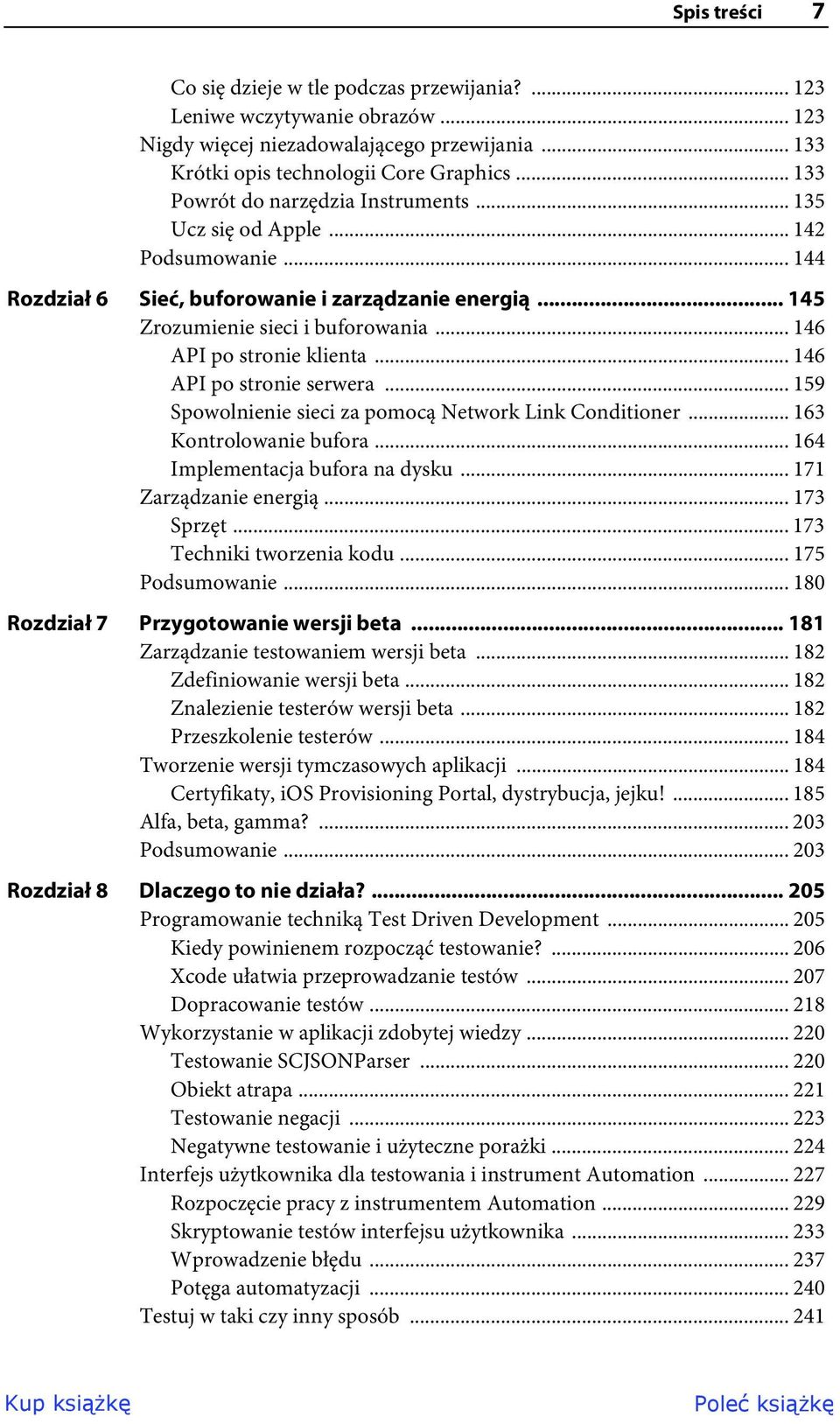 .. 146 API po stronie klienta... 146 API po stronie serwera... 159 Spowolnienie sieci za pomocą Network Link Conditioner... 163 Kontrolowanie bufora... 164 Implementacja bufora na dysku.