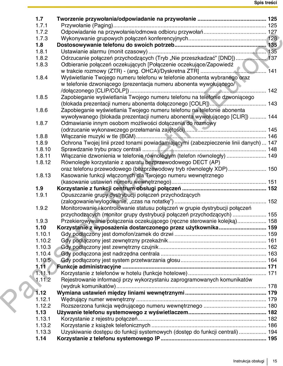 OHCA)/Dyskretna ZTR]... 141 1.8.4 Wyœwietlanie Twojego numeru telefonu w telefonie abonenta wybranego oraz w telefonie dzwoni¹cego (prezentacja numeru abonenta wywo³uj¹cego/ /do³¹czonego [CLIP/COLP]).