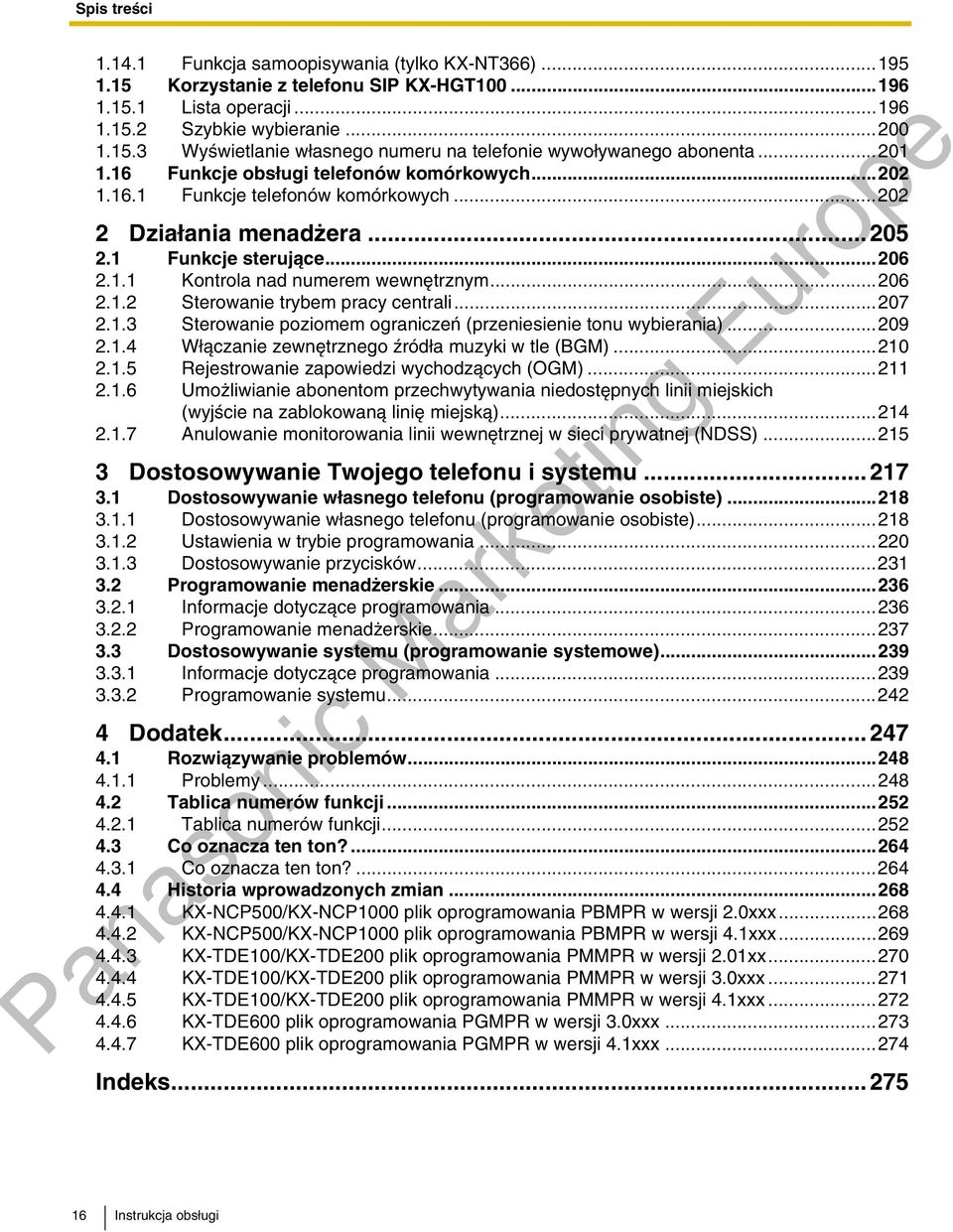 ..207 2.1.3 Sterowanie poziomem ograniczeñ (przeniesienie tonu wybierania)...209 2.1.4 W³¹czanie zewnêtrznego Ÿród³a muzyki w tle (BGM)...210 2.1.5 Rejestrowanie zapowiedzi wychodz¹cych (OGM)...211 2.