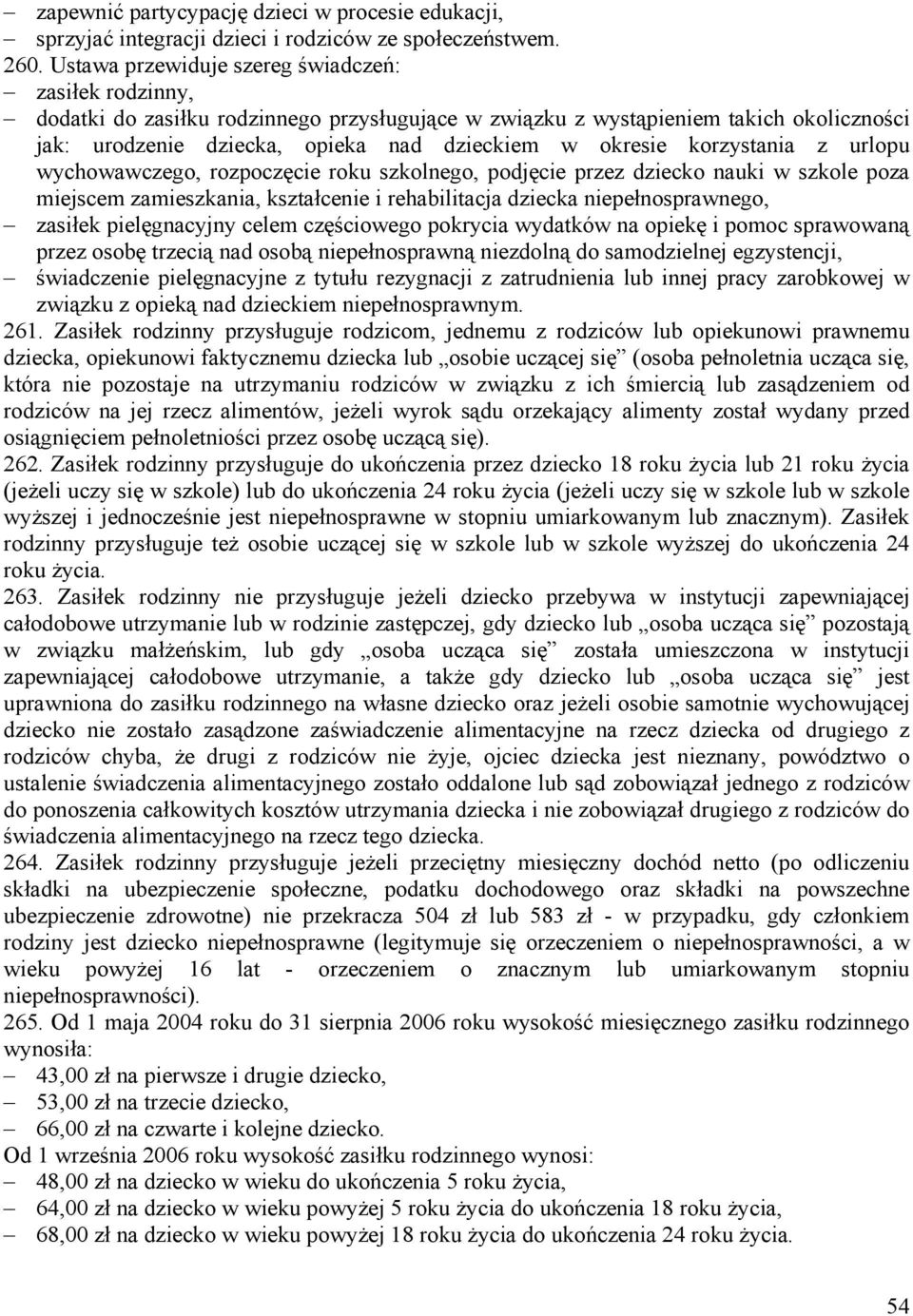 korzystania z urlopu wychowawczego, rozpoczęcie roku szkolnego, podjęcie przez dziecko nauki w szkole poza miejscem zamieszkania, kształcenie i rehabilitacja dziecka niepełnosprawnego, zasiłek