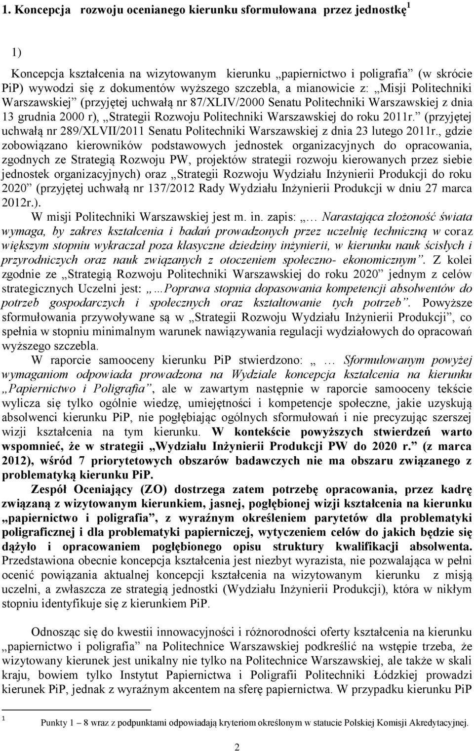 roku 2011r. (przyjętej uchwałą nr 289/XLVII/2011 Senatu Politechniki Warszawskiej z dnia 23 lutego 2011r.