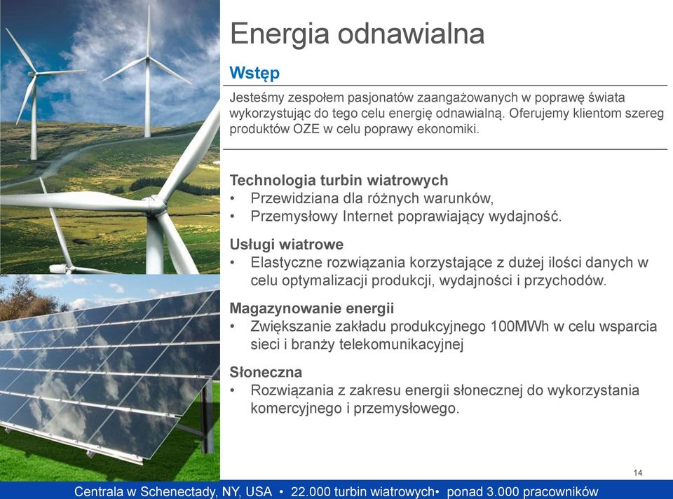 Usługi wiatrowe Elastyczne rozwiązania korzystające z dużej ilości danych w celu optymalizacji produkcji, wydajności i przychodów.