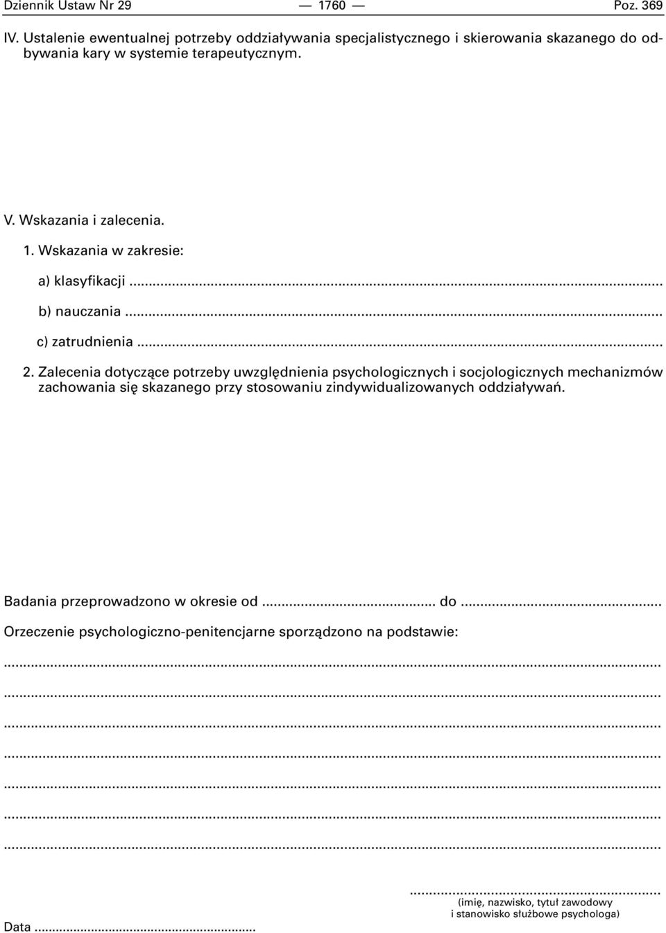 1. Wskazania w zakresie: a) klasyfikacji... b) nauczania... c) zatrudnienia... 2.