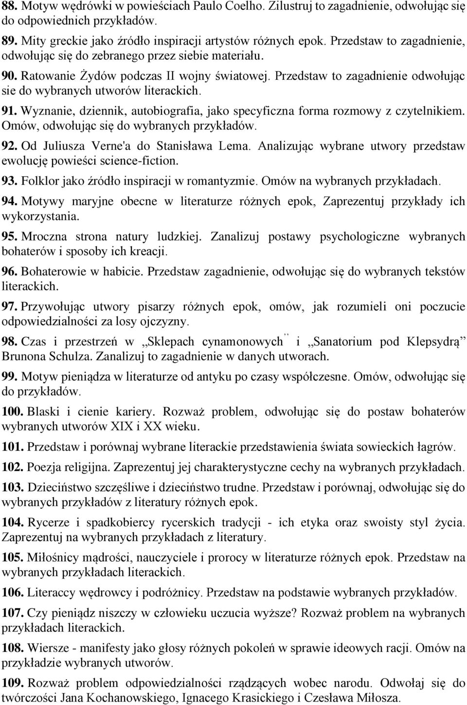 Wyznanie, dziennik, autobiografia, jako specyficzna forma rozmowy z czytelnikiem. Omów, odwołując się do wybranych przykładów. 92. Od Juliusza Verne'a do Stanisława Lema.