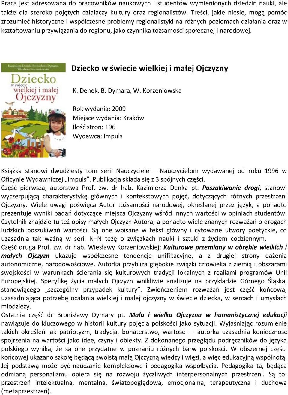 społecznej i narodowej. Dziecko w świecie wielkiej i małej Ojczyzny K. Denek, B. Dymara, W.