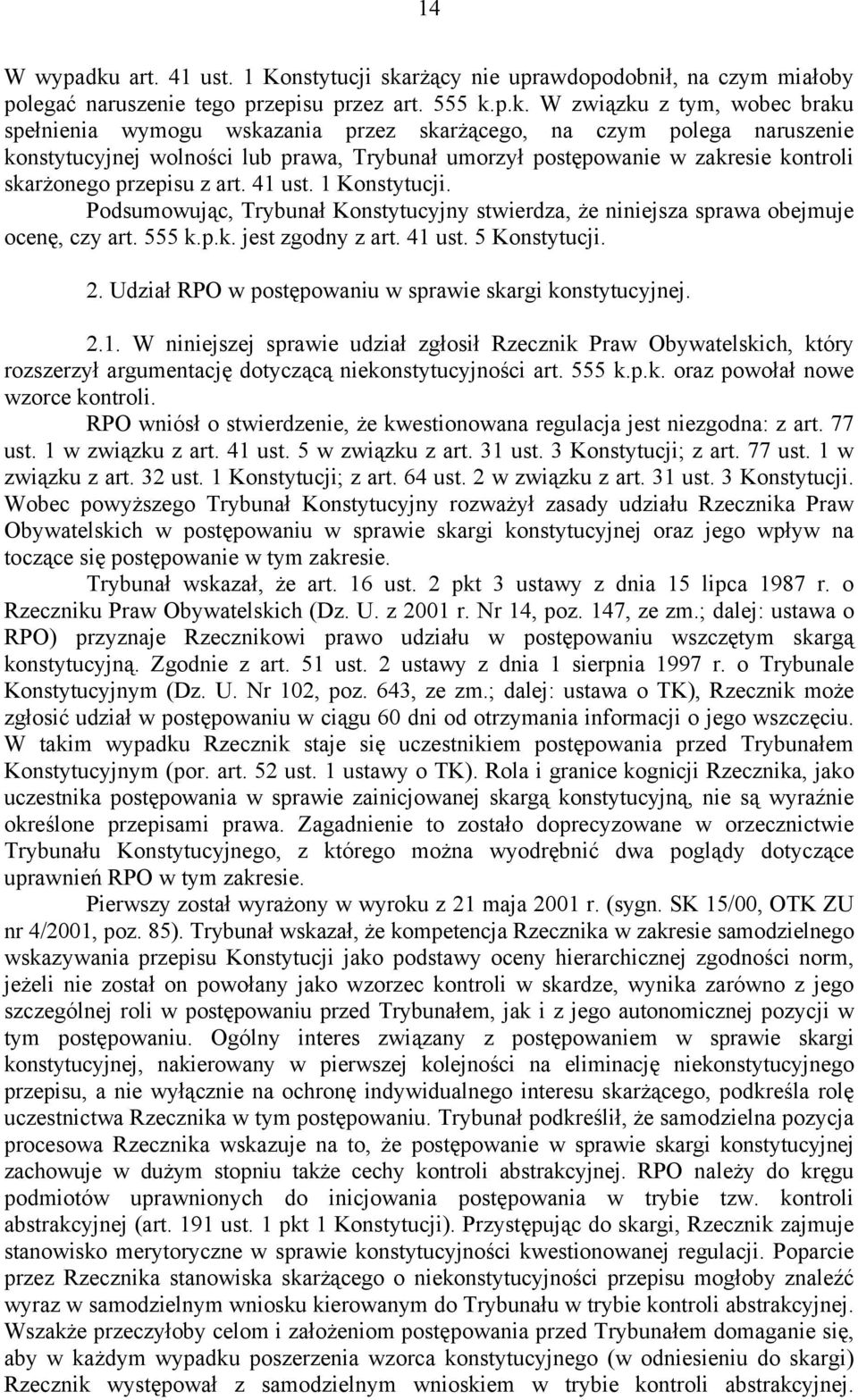 rżący nie uprawdopodobnił, na czym miałoby polegać naruszenie tego przepisu przez art. 555 k.