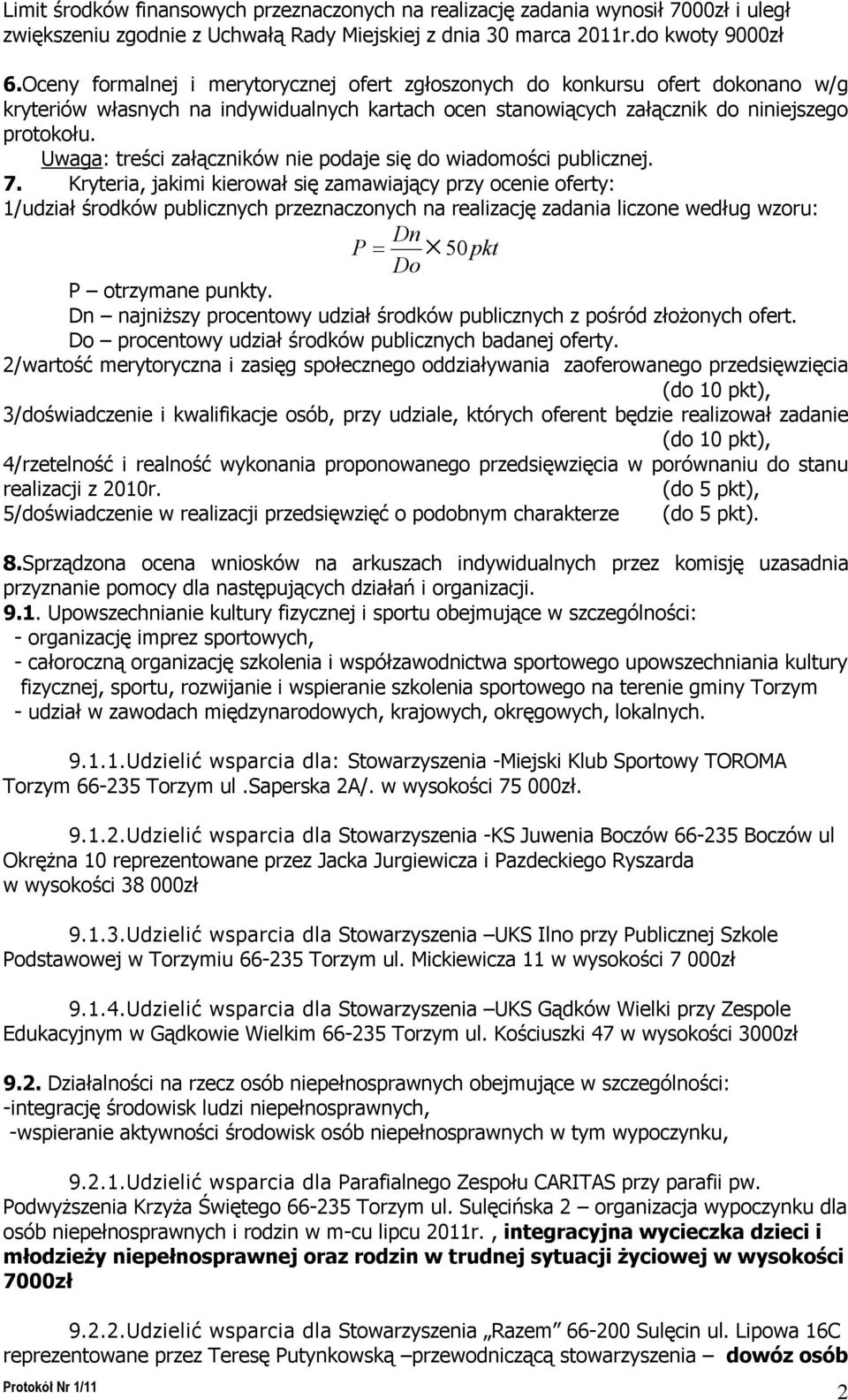 Uwaga: treści załączników n podaje się do wiadomości publicznej. 7.