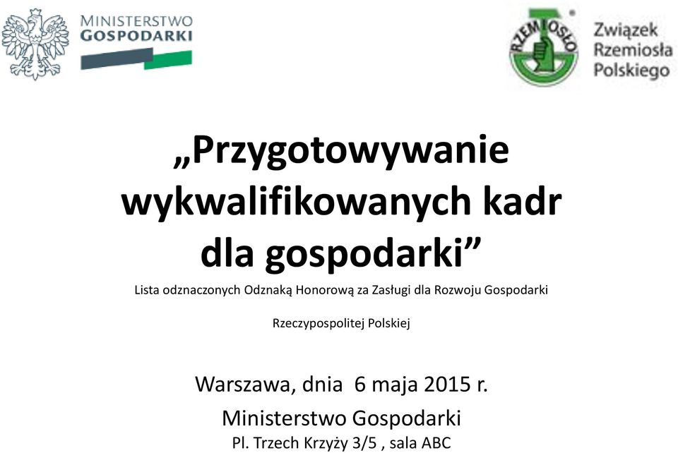 Gospodarki Rzeczypospolitej Polskiej Warszawa, dnia 6 maja