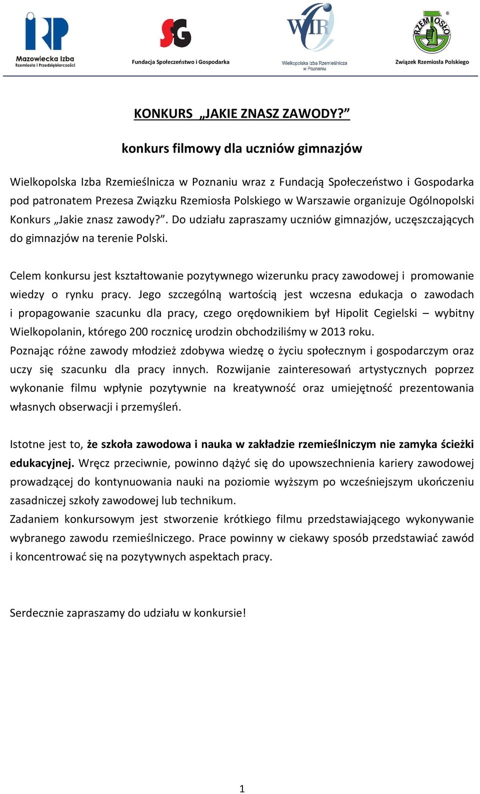 Ogólnopolski Konkurs Jakie znasz zawody?. Do udziału zapraszamy uczniów gimnazjów, uczęszczających do gimnazjów na terenie Polski.