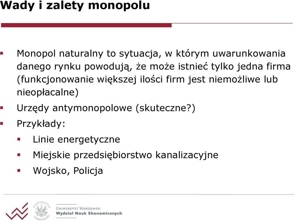 ilości firm jest niemożliwe lub nieopłacalne) Urzędy antymonopolowe (skuteczne?