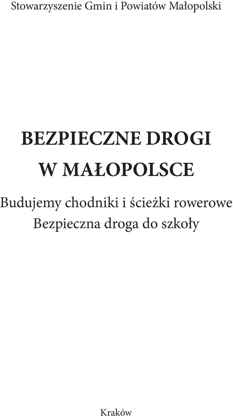 MAŁOPOLSCE Budujemy chodniki i