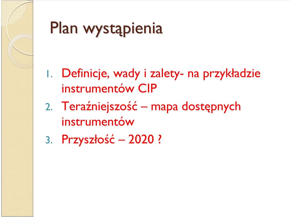 przykładzie instrumentów CIP 2.