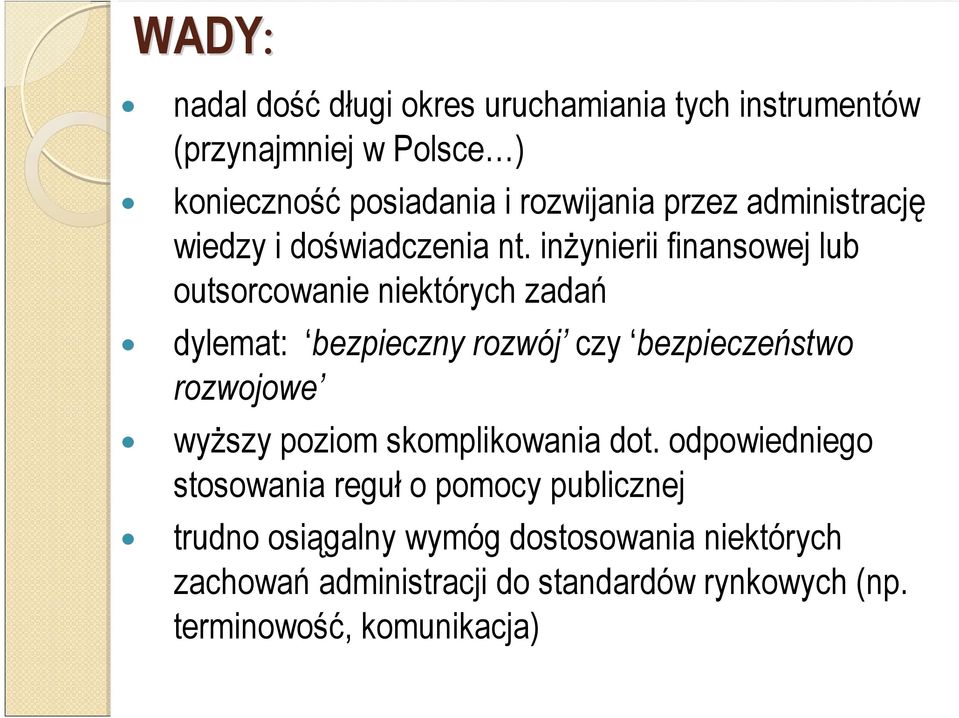 inŝynierii finansowej lub outsorcowanie niektórych zadań dylemat: bezpieczny rozwój czy bezpieczeństwo rozwojowe wyŝszy