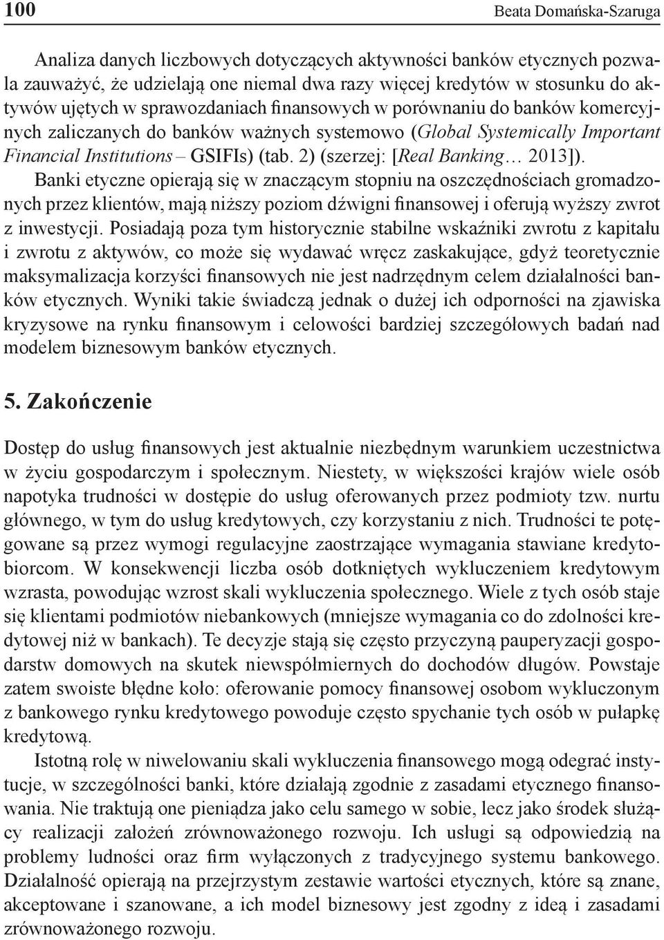 2) (szerzej: [Real Banking 2013]).