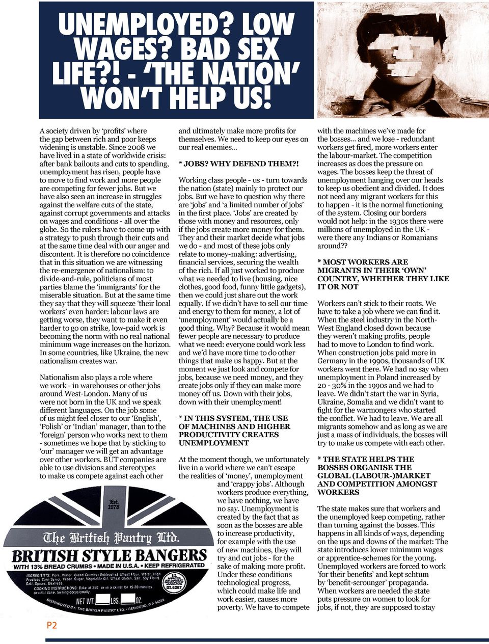 jobs. But we have also seen an increase in struggles against the welfare cuts of the state, against corrupt governments and attacks on wages and conditions - all over the globe.