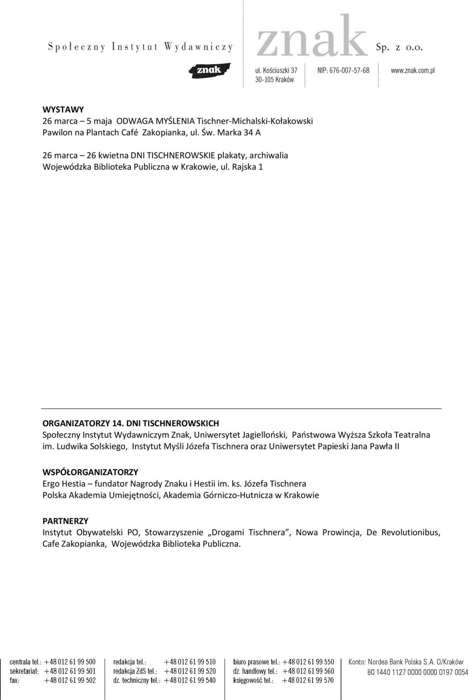 DNI TISCHNEROWSKICH Społeczny Instytut Wydawniczym Znak, Uniwersytet Jagielloński, Państwowa Wyższa Szkoła Teatralna im.