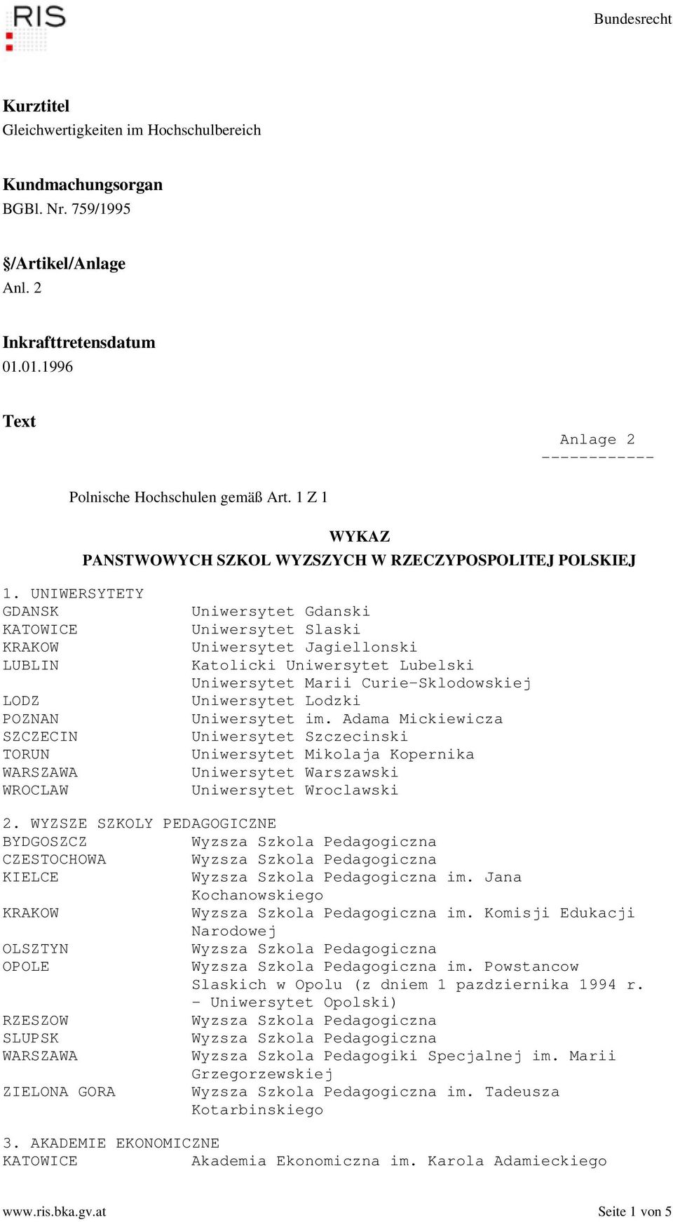 UNIWERSYTETY TORUN Uniwersytet Gdanski Uniwersytet Slaski Uniwersytet Jagiellonski Katolicki Uniwersytet Lubelski Uniwersytet Marii Curie-Sklodowskiej Uniwersytet Lodzki Uniwersytet im.